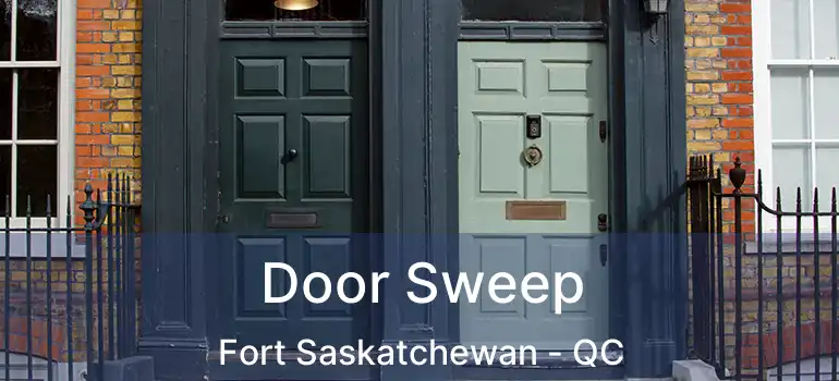  Door Sweep Fort Saskatchewan - QC