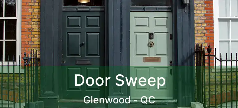  Door Sweep Glenwood - QC