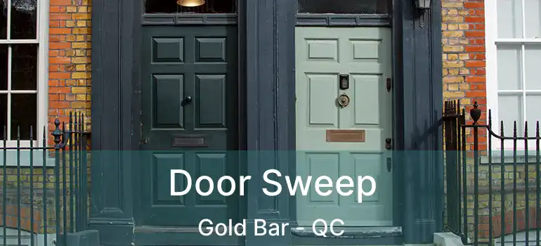  Door Sweep Gold Bar - QC