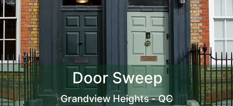  Door Sweep Grandview Heights - QC