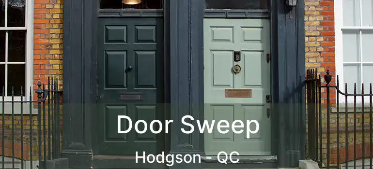  Door Sweep Hodgson - QC