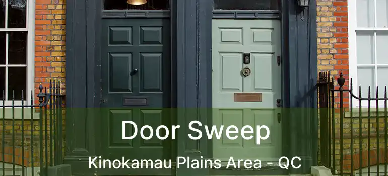  Door Sweep Kinokamau Plains Area - QC