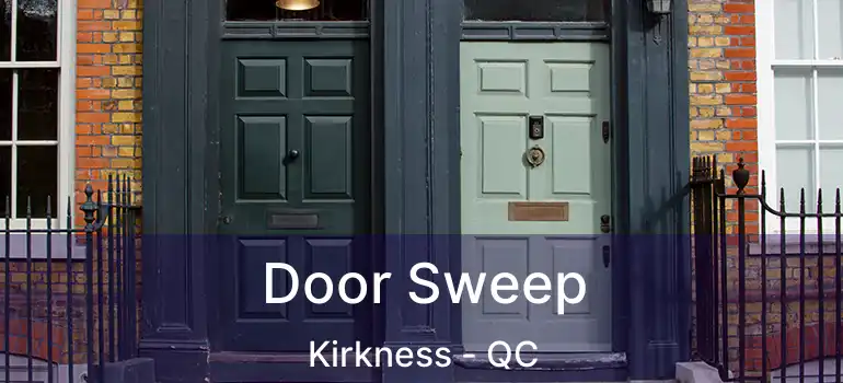  Door Sweep Kirkness - QC