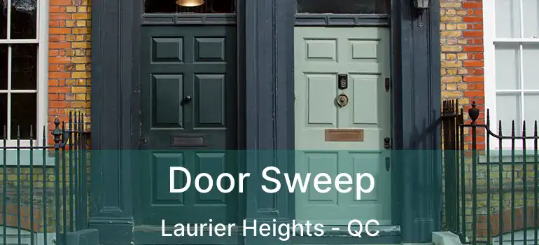  Door Sweep Laurier Heights - QC