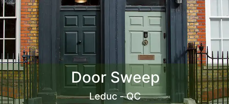  Door Sweep Leduc - QC
