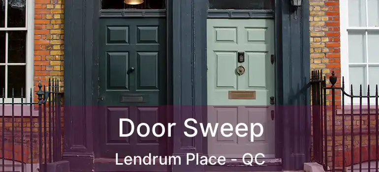  Door Sweep Lendrum Place - QC