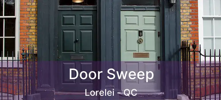  Door Sweep Lorelei - QC