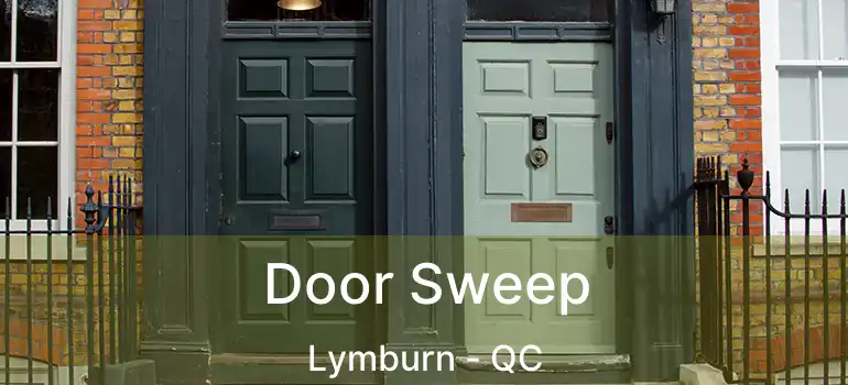  Door Sweep Lymburn - QC