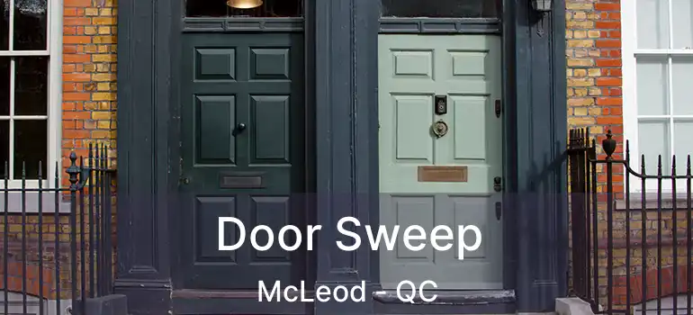  Door Sweep McLeod - QC