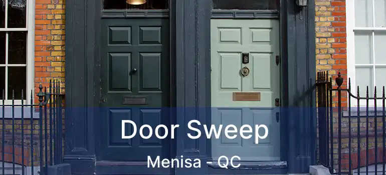  Door Sweep Menisa - QC