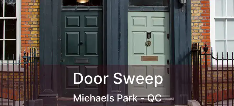  Door Sweep Michaels Park - QC