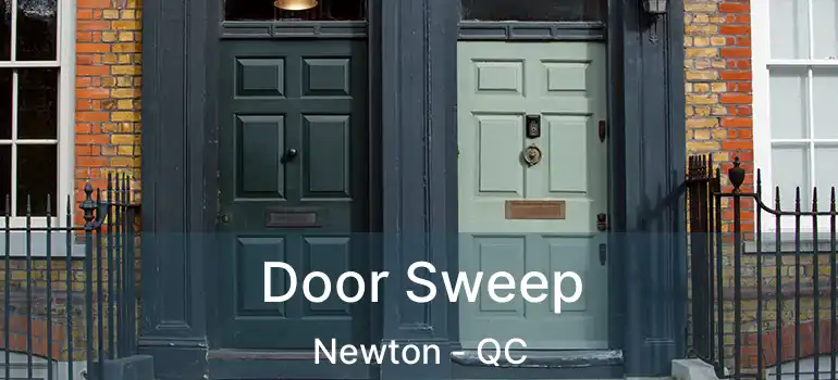  Door Sweep Newton - QC