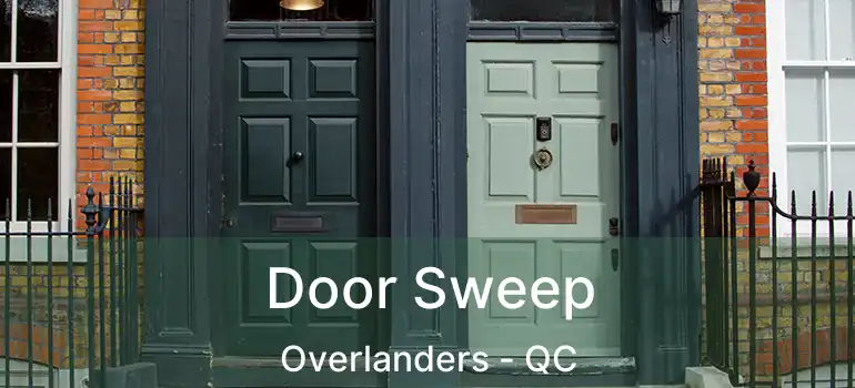  Door Sweep Overlanders - QC
