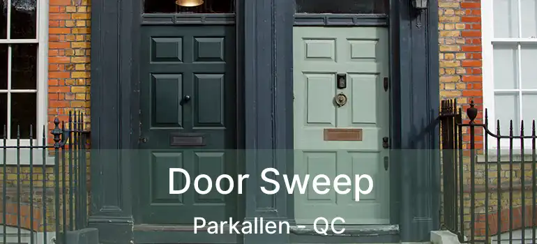  Door Sweep Parkallen - QC