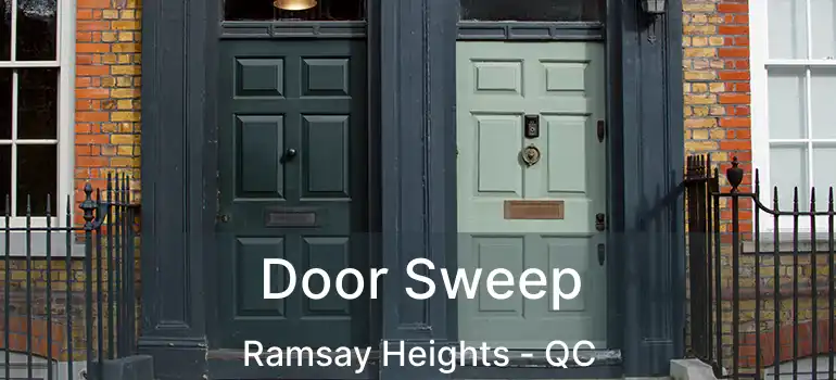  Door Sweep Ramsay Heights - QC