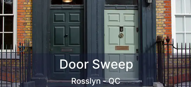  Door Sweep Rosslyn - QC