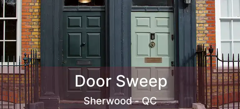  Door Sweep Sherwood - QC