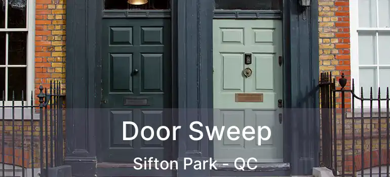  Door Sweep Sifton Park - QC