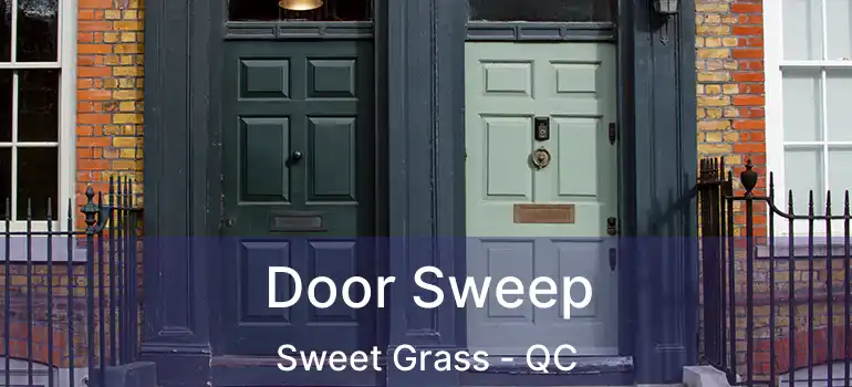  Door Sweep Sweet Grass - QC
