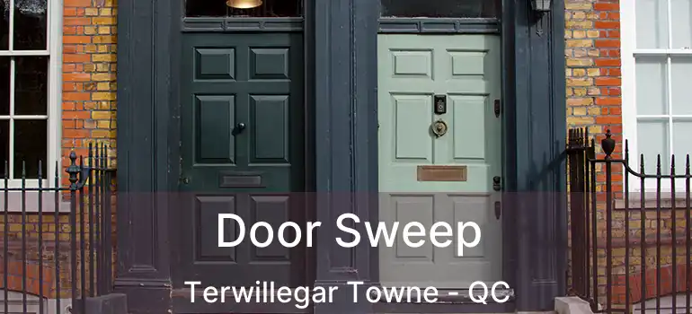  Door Sweep Terwillegar Towne - QC