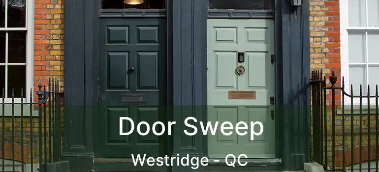  Door Sweep Westridge - QC