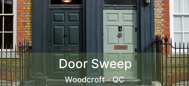  Door Sweep Woodcroft - QC