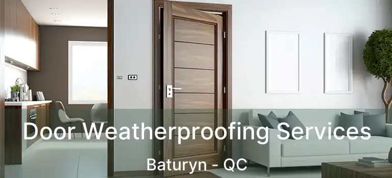  Door Weatherproofing Services Baturyn - QC