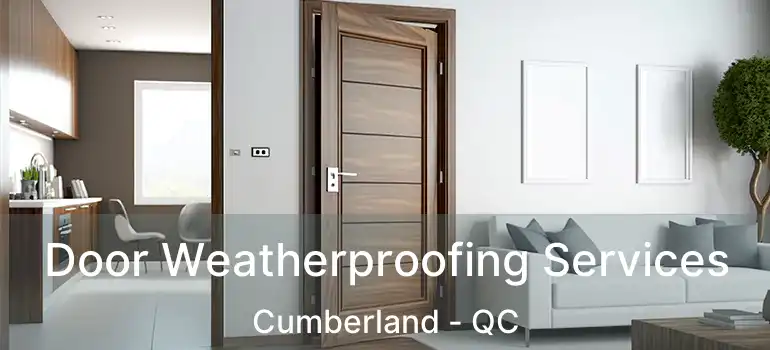  Door Weatherproofing Services Cumberland - QC