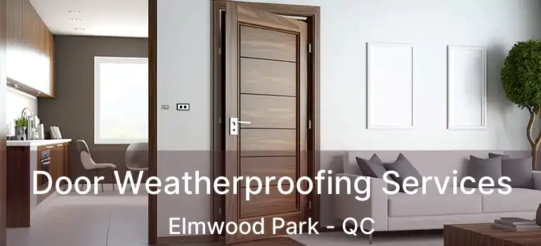  Door Weatherproofing Services Elmwood Park - QC