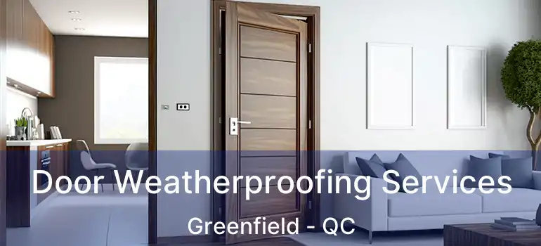  Door Weatherproofing Services Greenfield - QC