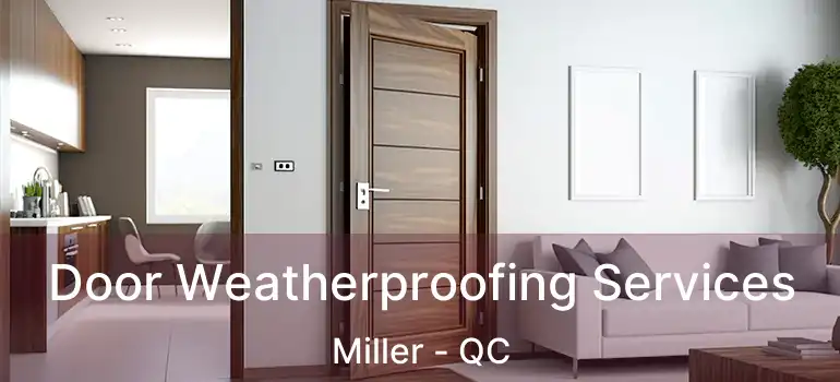  Door Weatherproofing Services Miller - QC