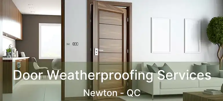  Door Weatherproofing Services Newton - QC