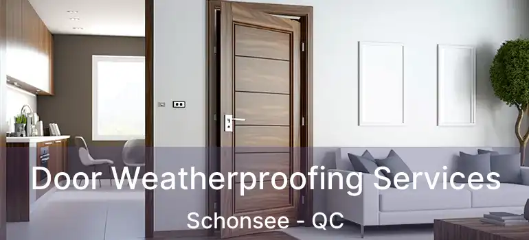  Door Weatherproofing Services Schonsee - QC
