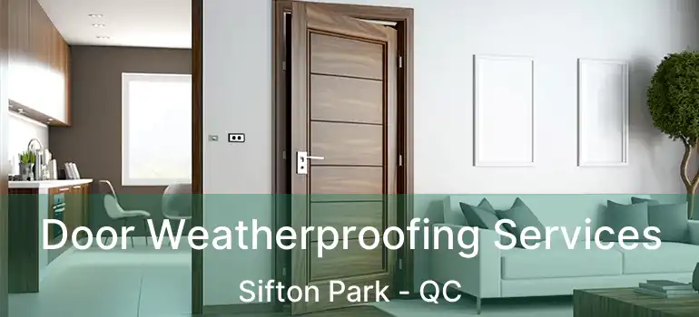  Door Weatherproofing Services Sifton Park - QC