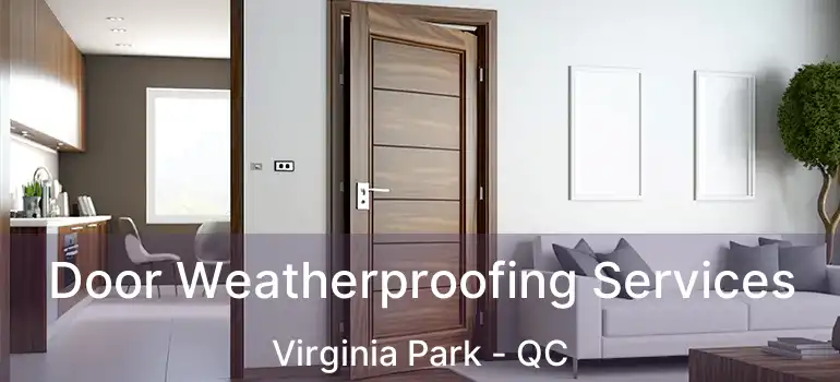  Door Weatherproofing Services Virginia Park - QC