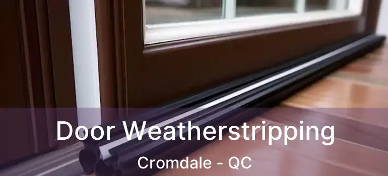  Door Weatherstripping Cromdale - QC