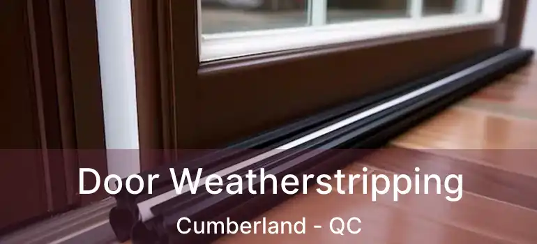  Door Weatherstripping Cumberland - QC