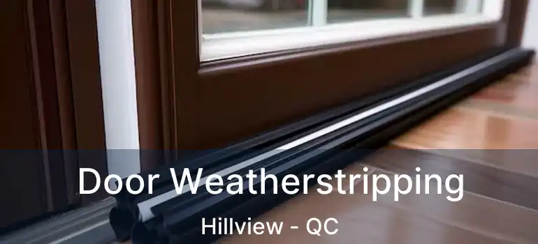  Door Weatherstripping Hillview - QC
