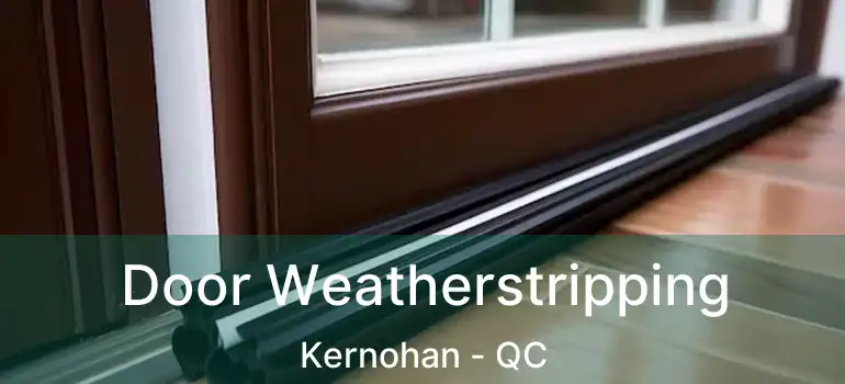 Door Weatherstripping Kernohan - QC