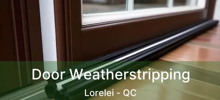  Door Weatherstripping Lorelei - QC
