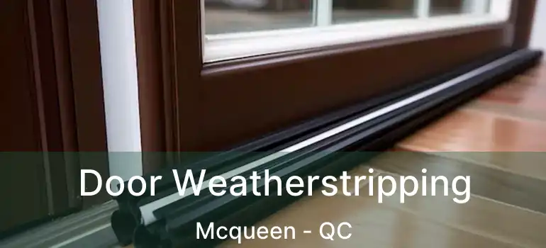  Door Weatherstripping Mcqueen - QC
