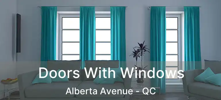  Doors With Windows Alberta Avenue - QC