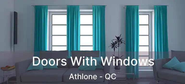  Doors With Windows Athlone - QC