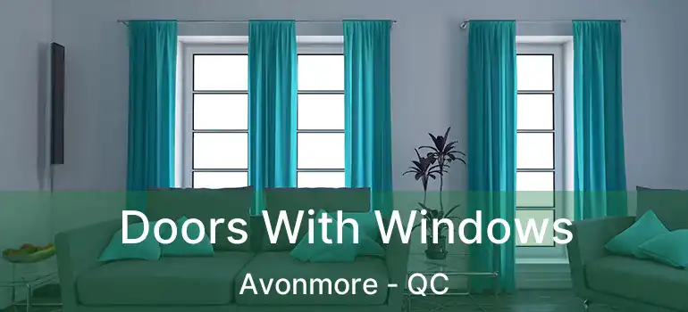  Doors With Windows Avonmore - QC