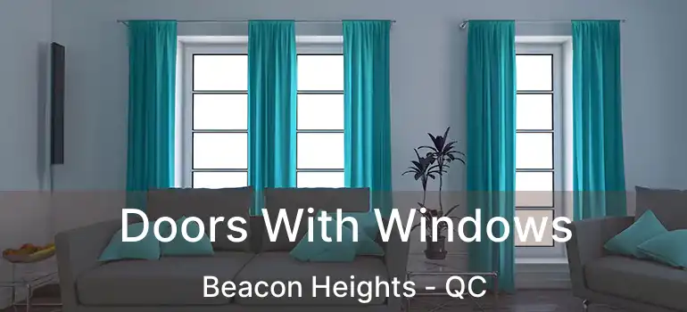  Doors With Windows Beacon Heights - QC