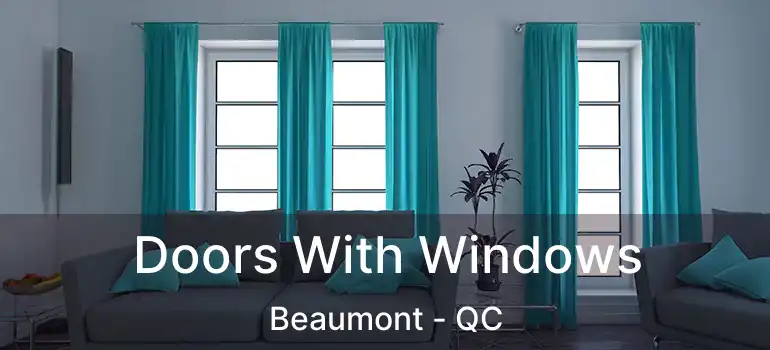  Doors With Windows Beaumont - QC