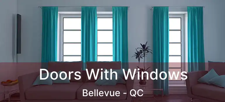  Doors With Windows Bellevue - QC