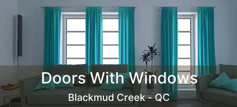  Doors With Windows Blackmud Creek - QC