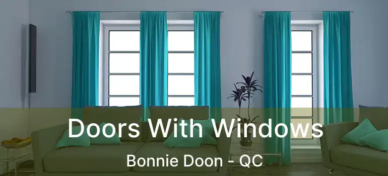  Doors With Windows Bonnie Doon - QC