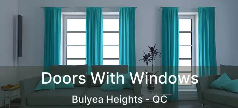  Doors With Windows Bulyea Heights - QC